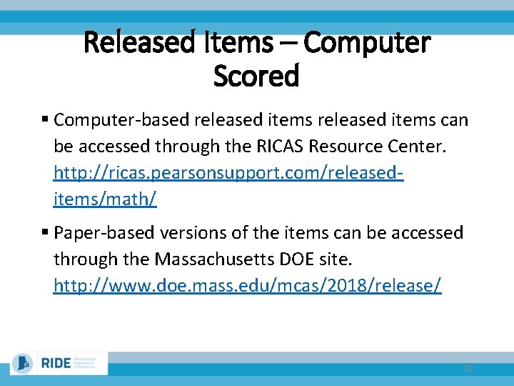 Released Items – Computer Scored § Computer-based released items can be accessed through the