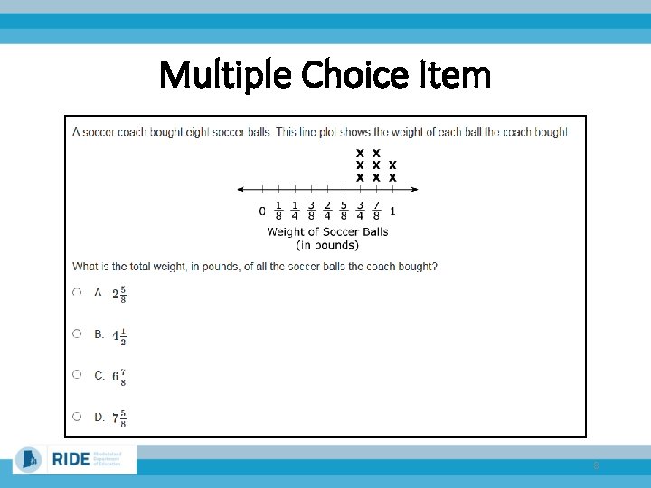 Multiple Choice Item 8 