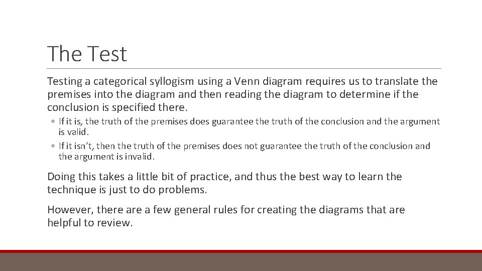 The Testing a categorical syllogism using a Venn diagram requires us to translate the