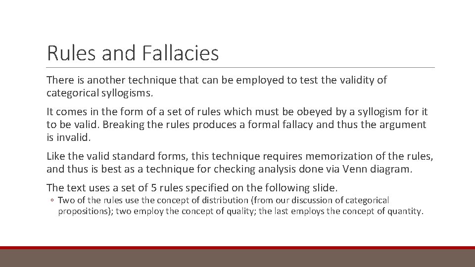 Rules and Fallacies There is another technique that can be employed to test the