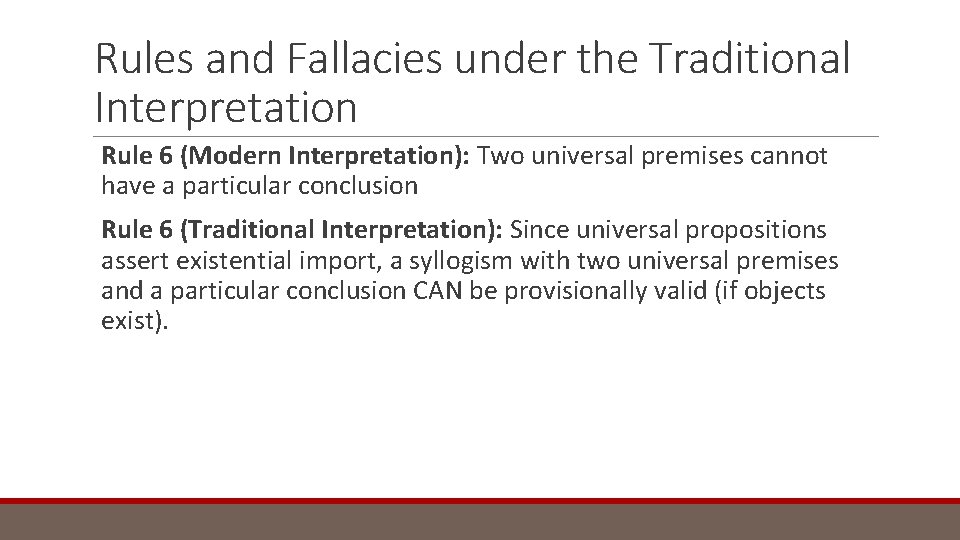 Rules and Fallacies under the Traditional Interpretation Rule 6 (Modern Interpretation): Two universal premises