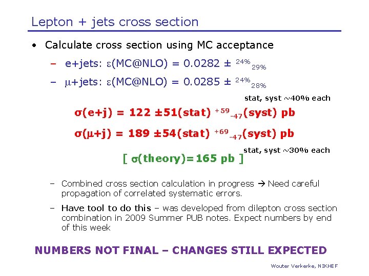 Lepton + jets cross section • Calculate cross section using MC acceptance – e+jets: