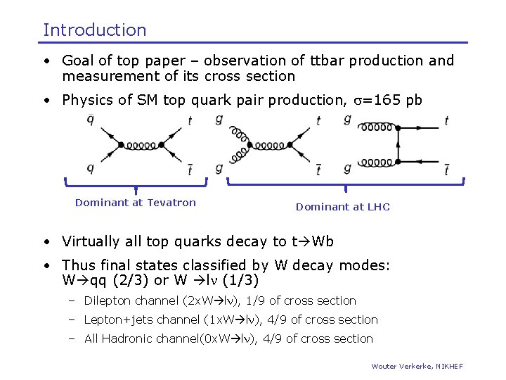 Introduction • Goal of top paper – observation of ttbar production and measurement of