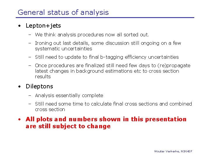 General status of analysis • Lepton+jets – We think analysis procedures now all sorted