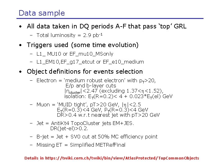 Data sample • All data taken in DQ periods A-F that pass ‘top’ GRL