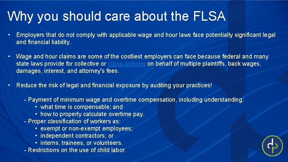 Why you should care about the FLSA • Employers that do not comply with