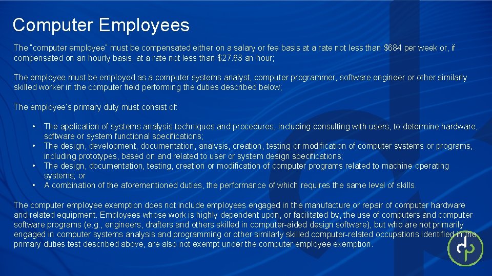 Computer Employees The “computer employee” must be compensated either on a salary or fee