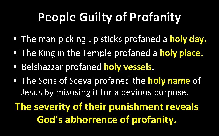 People Guilty of Profanity • • The man picking up sticks profaned a holy