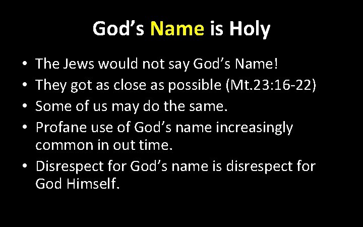 God’s Name is Holy The Jews would not say God’s Name! They got as