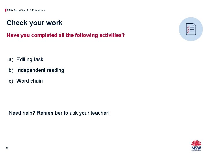 NSW Department of Education Check your work Have you completed all the following activities?