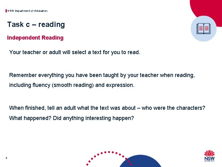 NSW Department of Education Task c – reading Independent Reading Your teacher or adult