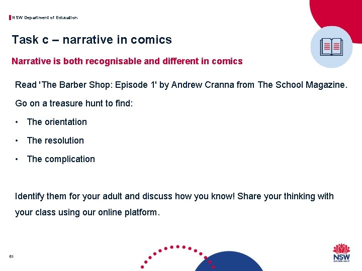 NSW Department of Education Task c – narrative in comics Narrative is both recognisable