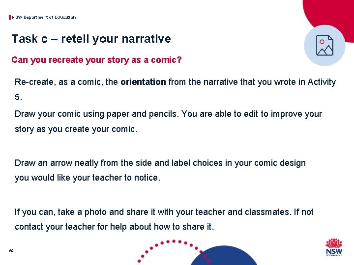 NSW Department of Education Task c – retell your narrative Can you recreate your