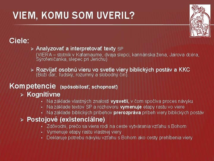 VIEM, KOMU SOM UVERIL? Ciele: Ø Analyzovať a interpretovať texty SP (VIERA – stotník