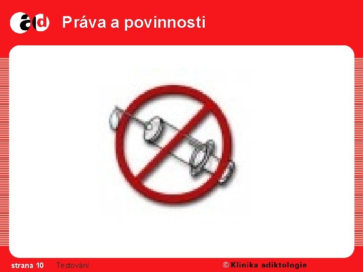 Práva a povinnosti strana 10 Testování 