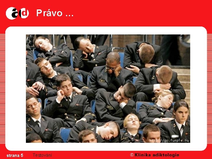 Právo … strana 5 Testování 