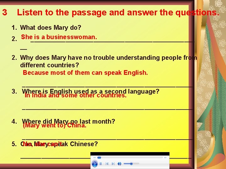 3 Listen to the passage and answer the questions. 1. What does Mary do?