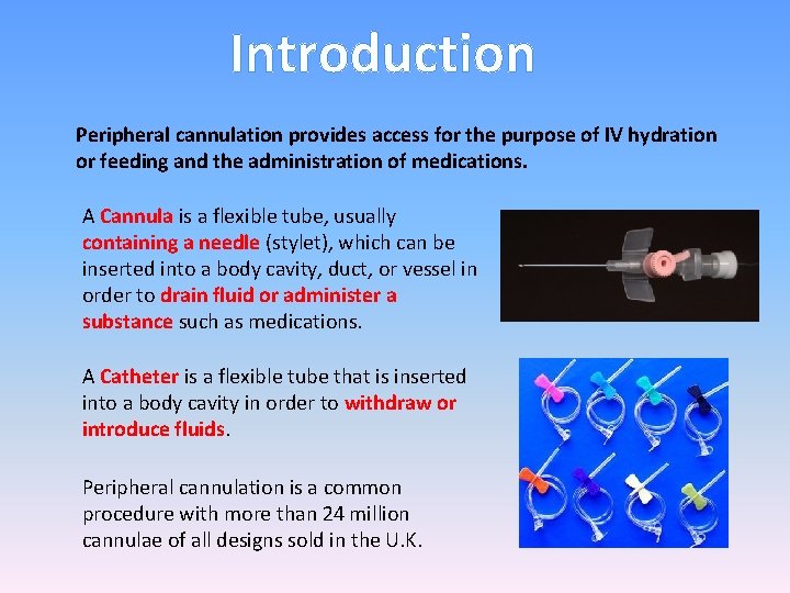 INTRAVENOUS CANNULAS Aims Objectives This presentation aims to