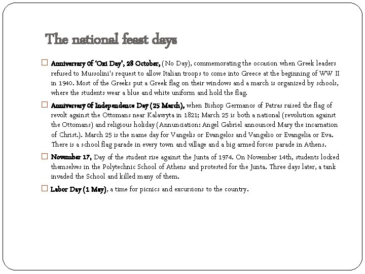 The national feast days � Anniversary 0 f ‘Oxi Day’, 28 October, (No Day),
