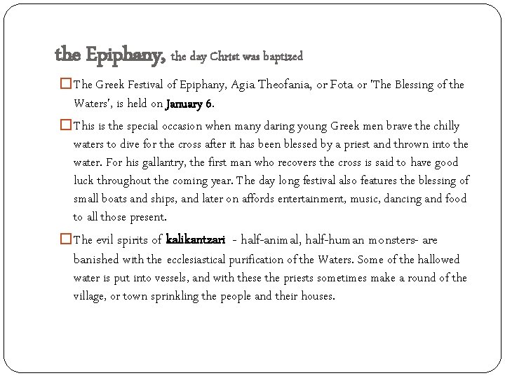 the Epiphany, the day Christ was baptized � The Greek Festival of Epiphany, Agia