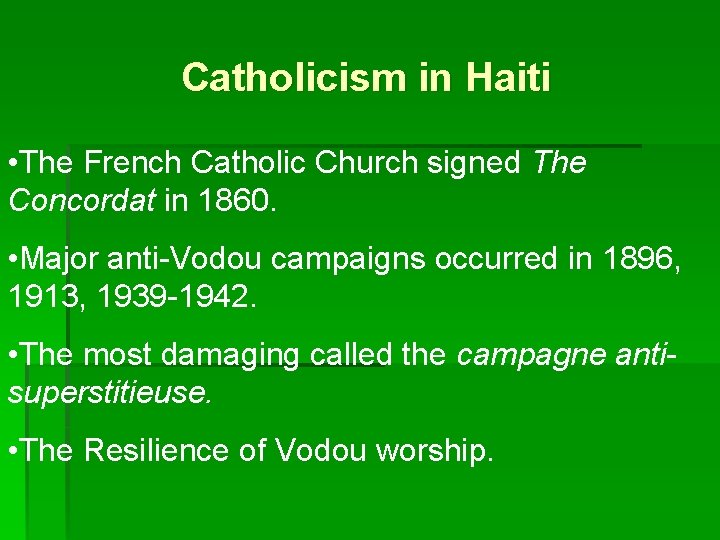 Catholicism in Haiti • The French Catholic Church signed The Concordat in 1860. •