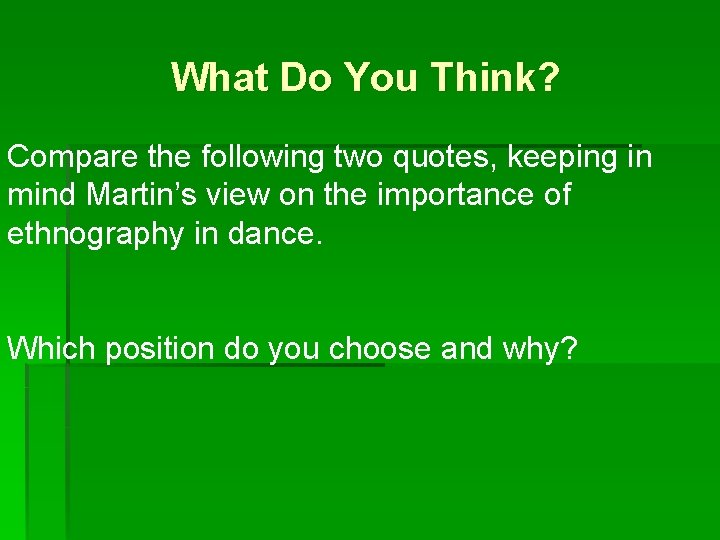 What Do You Think? Compare the following two quotes, keeping in mind Martin’s view