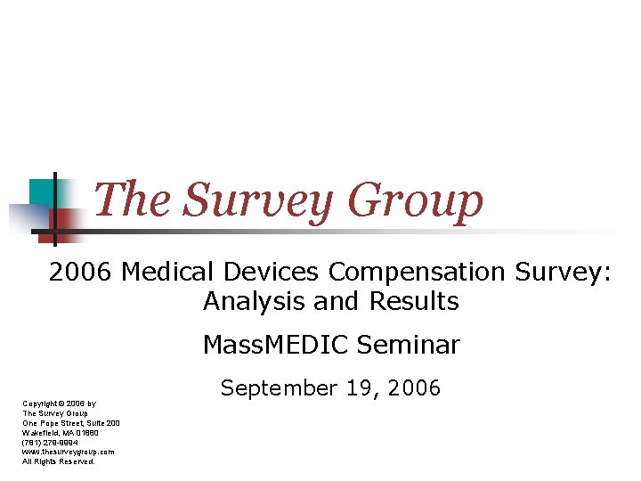 The Survey Group 2006 Medical Devices Compensation Survey: Analysis and Results Mass. MEDIC Seminar