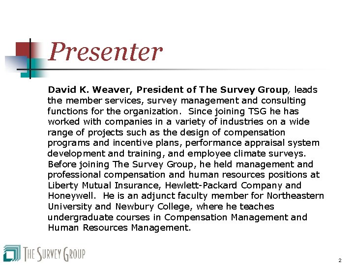 Presenter David K. Weaver, President of The Survey Group, leads the member services, survey