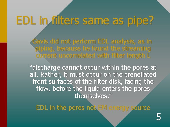 EDL in filters same as pipe? Gavis did not perform EDL analysis, as in