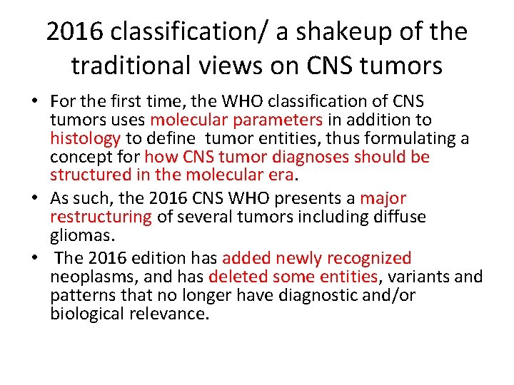 2016 classification/ a shakeup of the traditional views on CNS tumors • For the