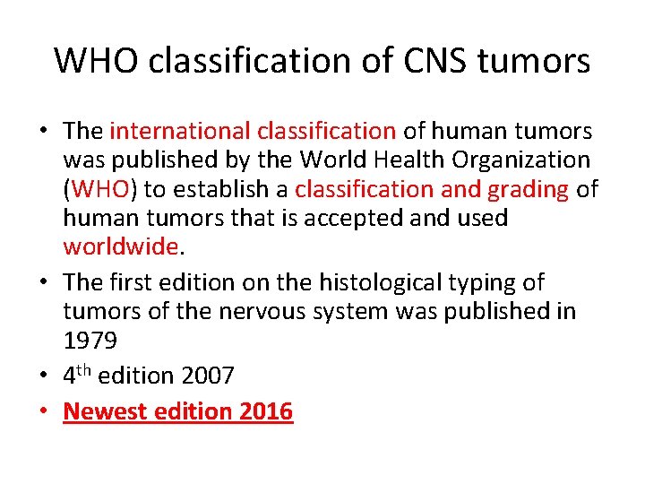 WHO classification of CNS tumors • The international classification of human tumors was published