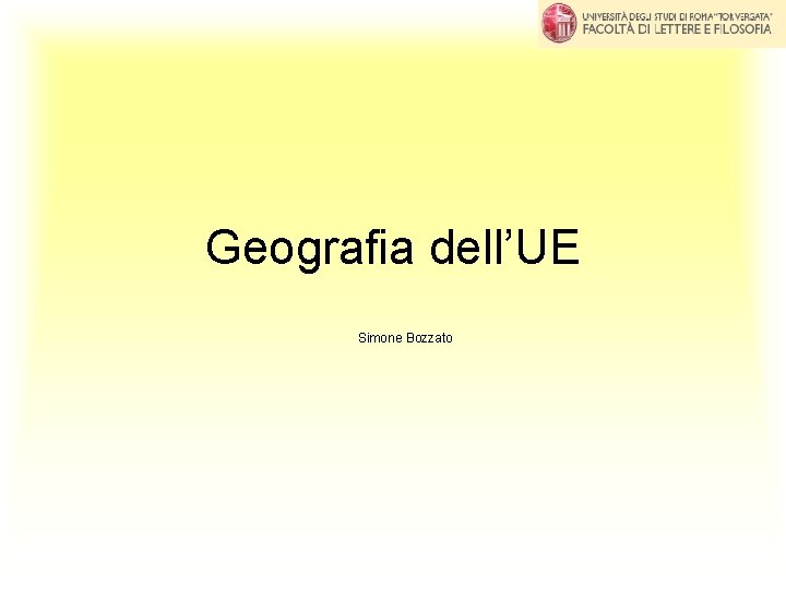 Geografia dell’UE Simone Bozzato 