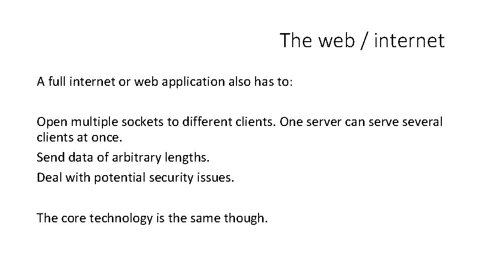 The web / internet A full internet or web application also has to: Open