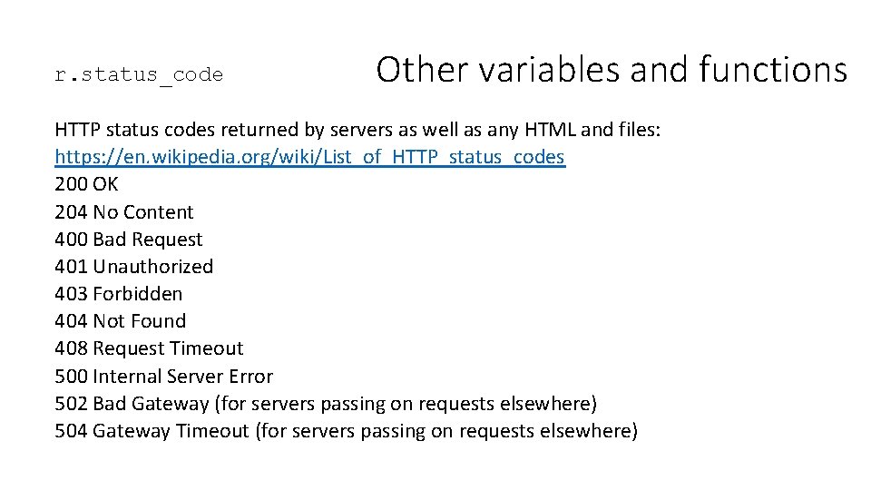 r. status_code Other variables and functions HTTP status codes returned by servers as well