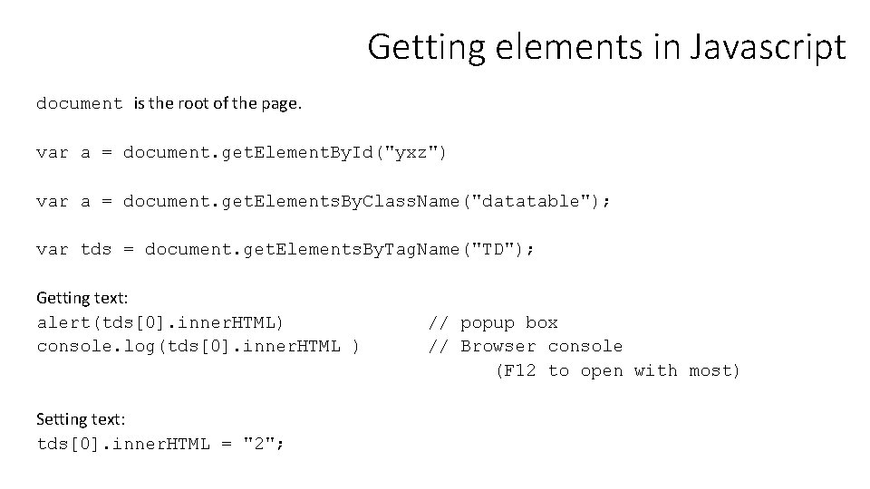 Getting elements in Javascript document is the root of the page. var a =