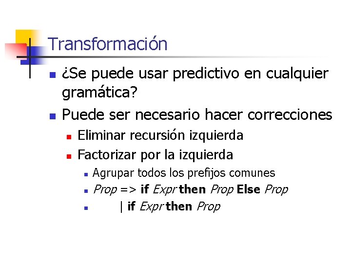 Transformación n n ¿Se puede usar predictivo en cualquier gramática? Puede ser necesario hacer