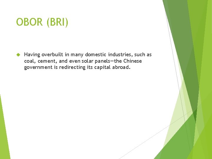 OBOR (BRI) Having overbuilt in many domestic industries, such as coal, cement, and even