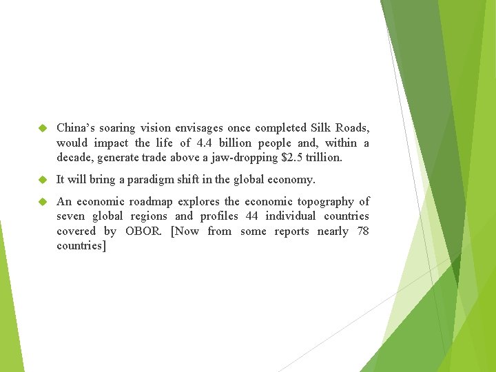  China’s soaring vision envisages once completed Silk Roads, would impact the life of