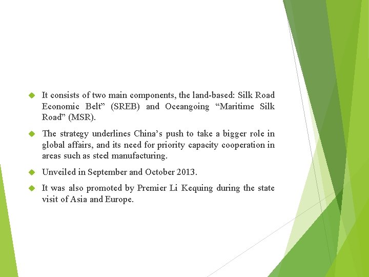  It consists of two main components, the land-based: Silk Road Economic Belt” (SREB)