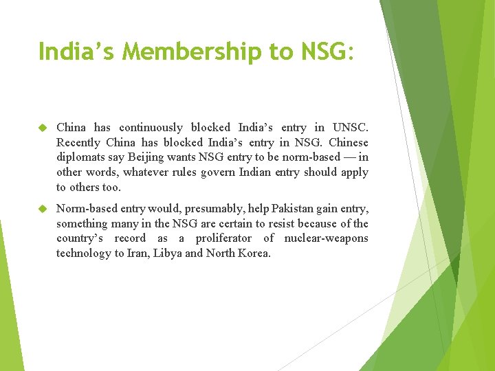India’s Membership to NSG: China has continuously blocked India’s entry in UNSC. Recently China