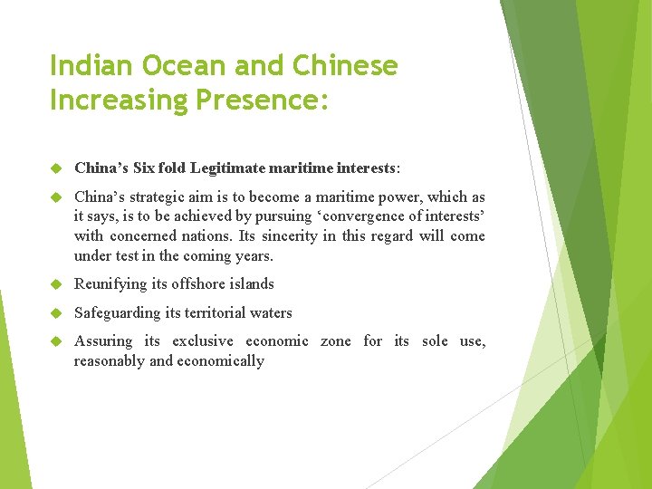 Indian Ocean and Chinese Increasing Presence: China’s Six fold Legitimate maritime interests: China’s strategic