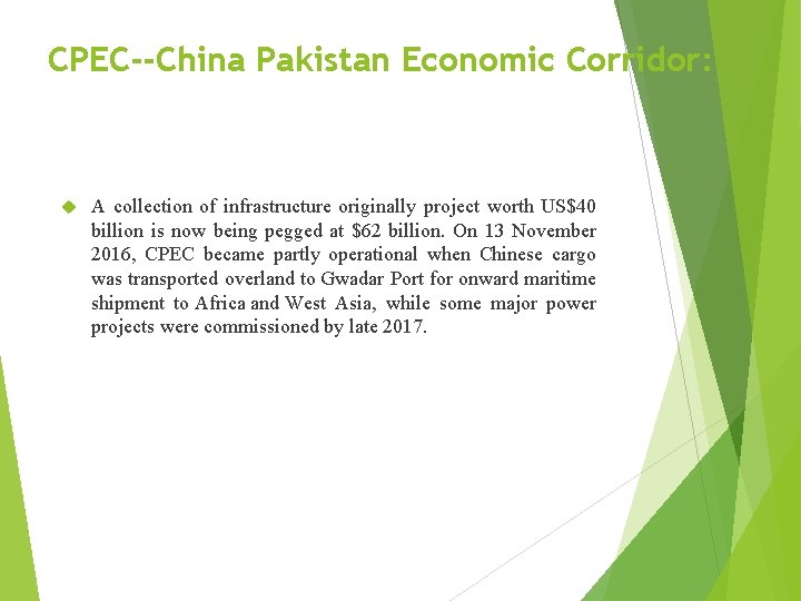 CPEC--China Pakistan Economic Corridor: A collection of infrastructure originally project worth US$40 billion is