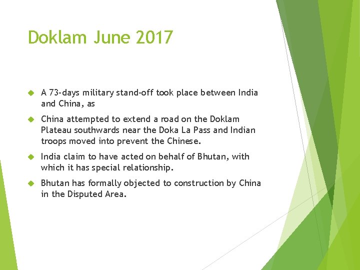 Doklam June 2017 A 73 -days military stand-off took place between India and China,