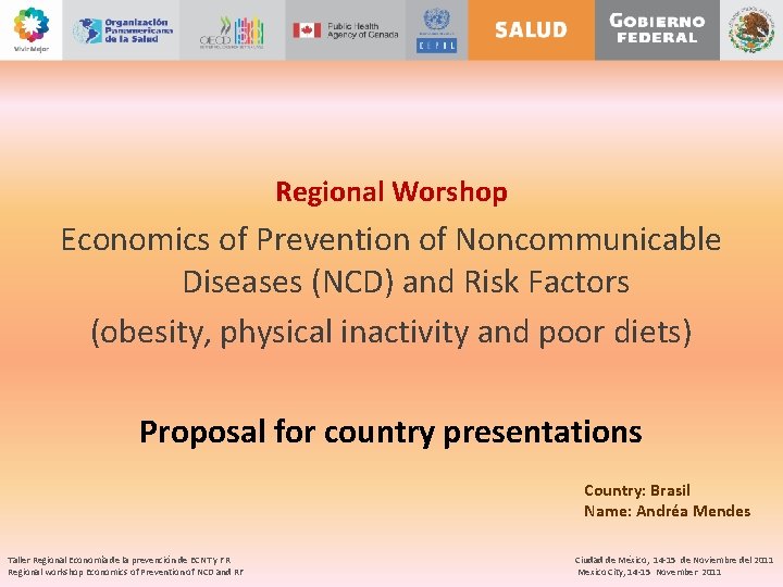 Regional Worshop Economics of Prevention of Noncommunicable Diseases (NCD) and Risk Factors (obesity, physical