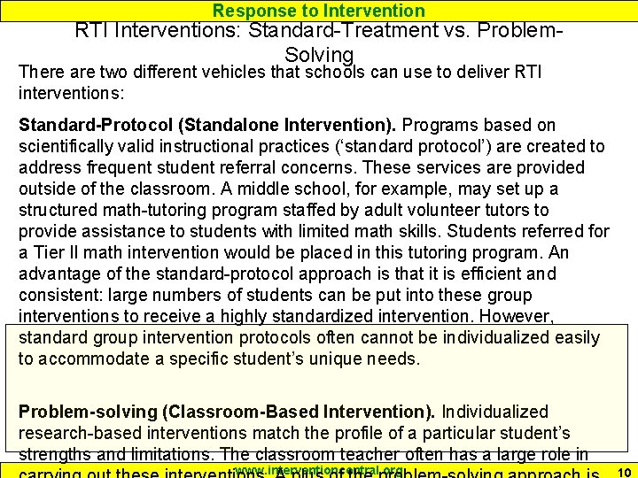 Response to Intervention RTI Interventions: Standard-Treatment vs. Problem. Solving There are two different vehicles