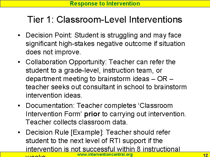 Response to Intervention Tier 1: Classroom-Level Interventions • Decision Point: Student is struggling and