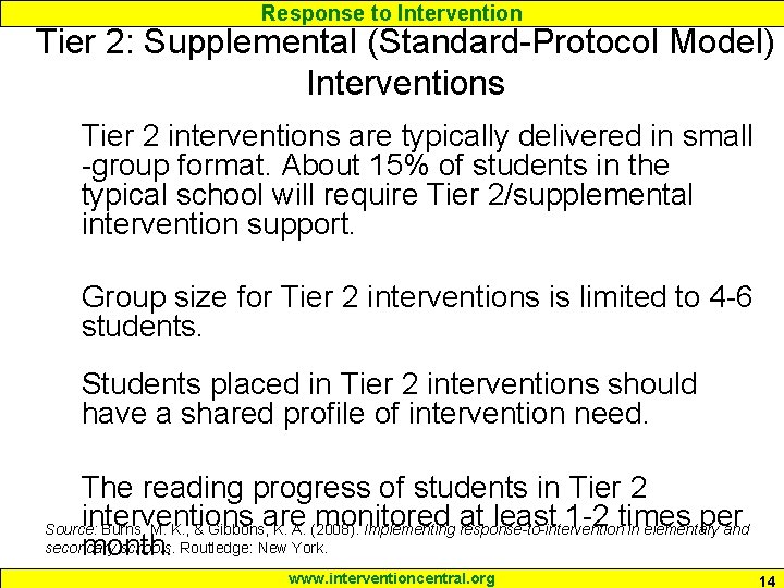 Response to Intervention Tier 2: Supplemental (Standard-Protocol Model) Interventions Tier 2 interventions are typically