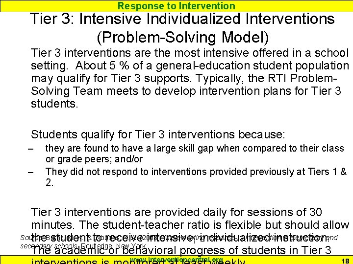 Response to Intervention Tier 3: Intensive Individualized Interventions (Problem-Solving Model) Tier 3 interventions are