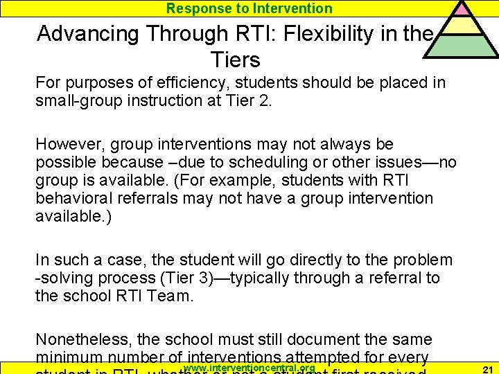 Response to Intervention Advancing Through RTI: Flexibility in the Tiers For purposes of efficiency,