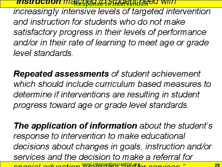 “Instruction matched totostudent need with Response Intervention increasingly intensive levels of targeted intervention and